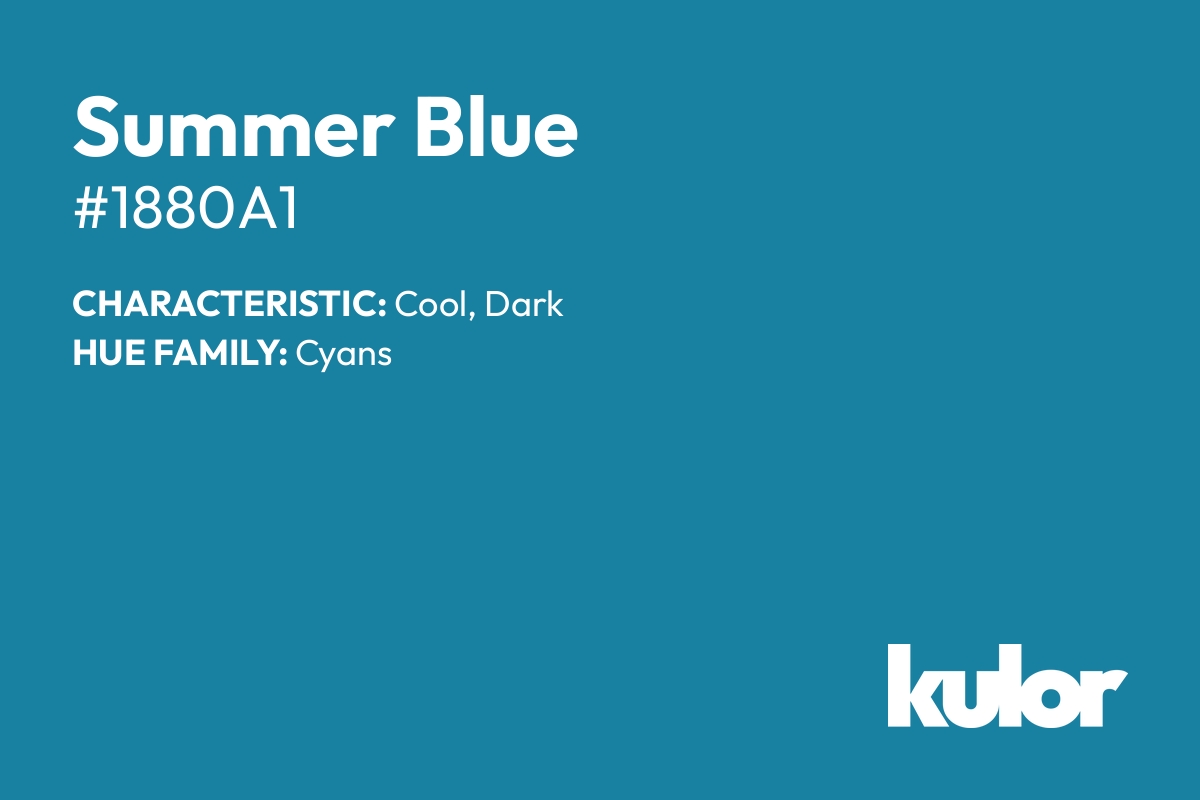 Summer Blue is a color with a HTML hex code of #1880a1.