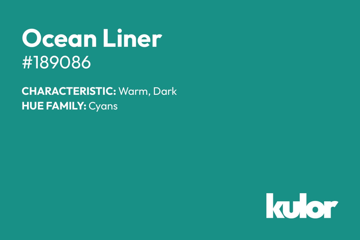 Ocean Liner is a color with a HTML hex code of #189086.