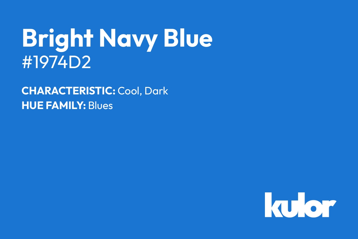 Bright Navy Blue is a color with a HTML hex code of #1974d2.