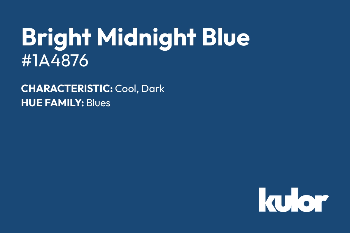 Bright Midnight Blue is a color with a HTML hex code of #1a4876.