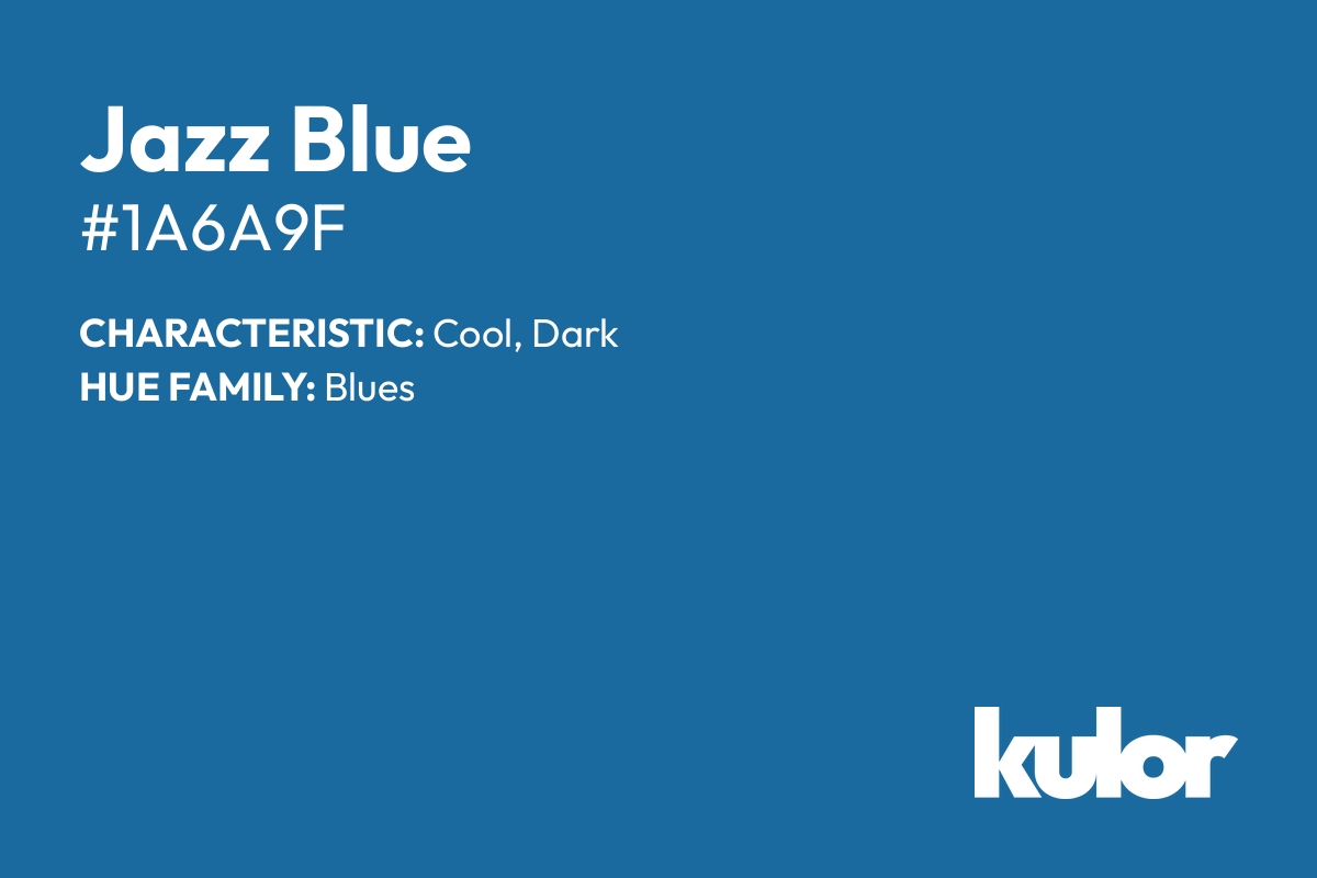 Jazz Blue is a color with a HTML hex code of #1a6a9f.