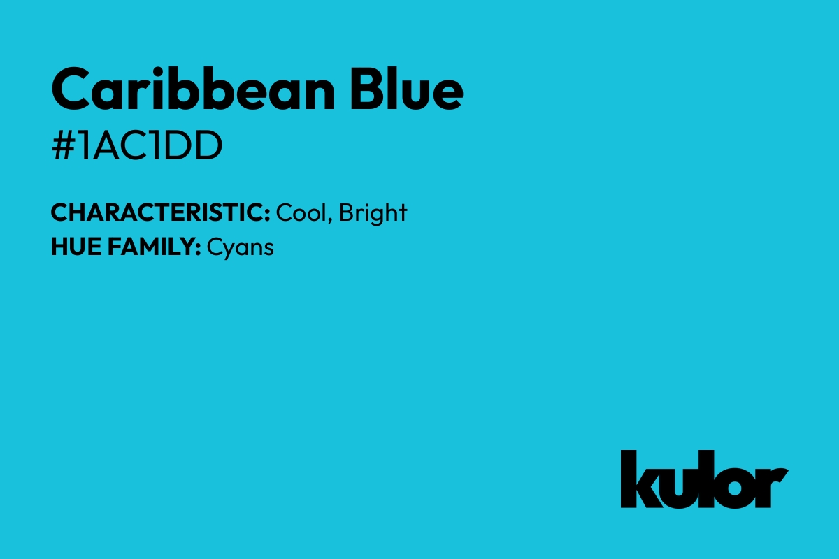 Caribbean Blue is a color with a HTML hex code of #1ac1dd.