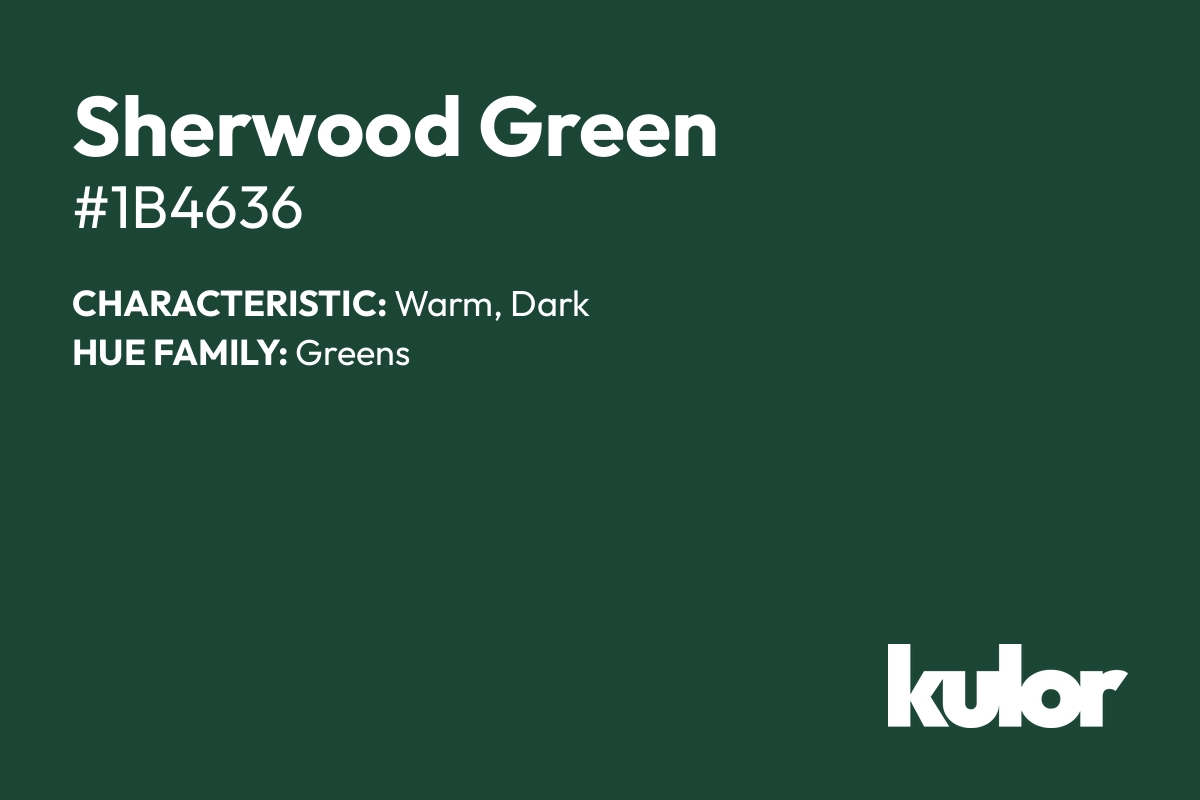 Sherwood Green is a color with a HTML hex code of #1b4636.