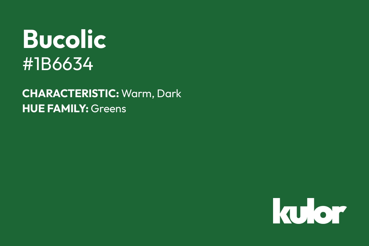 Bucolic is a color with a HTML hex code of #1b6634.