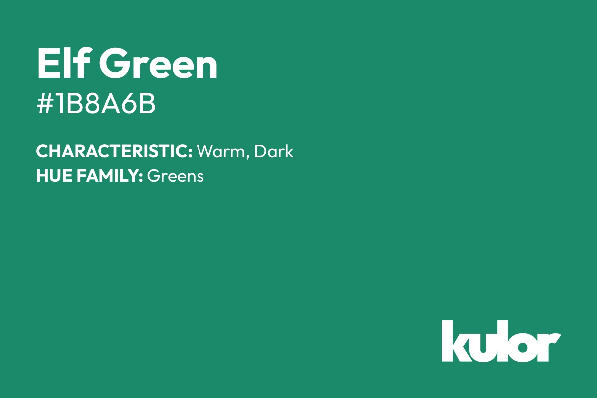 Elf Green is a color with a HTML hex code of #1b8a6b.