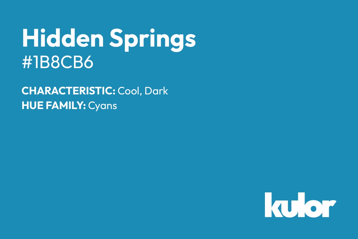 Hidden Springs is a color with a HTML hex code of #1b8cb6.