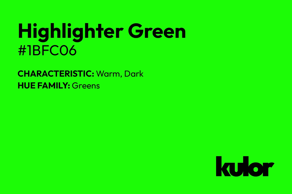 Highlighter Green is a color with a HTML hex code of #1bfc06.