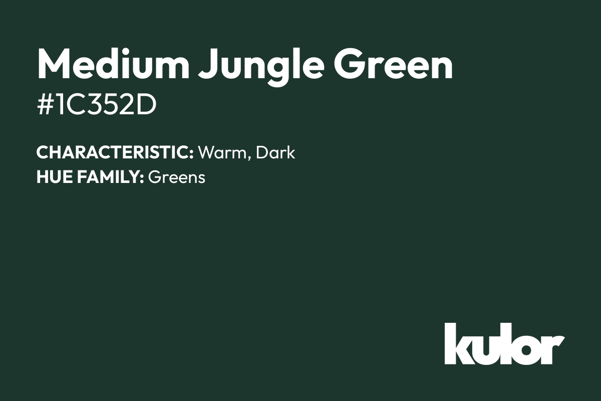 Medium Jungle Green is a color with a HTML hex code of #1c352d.