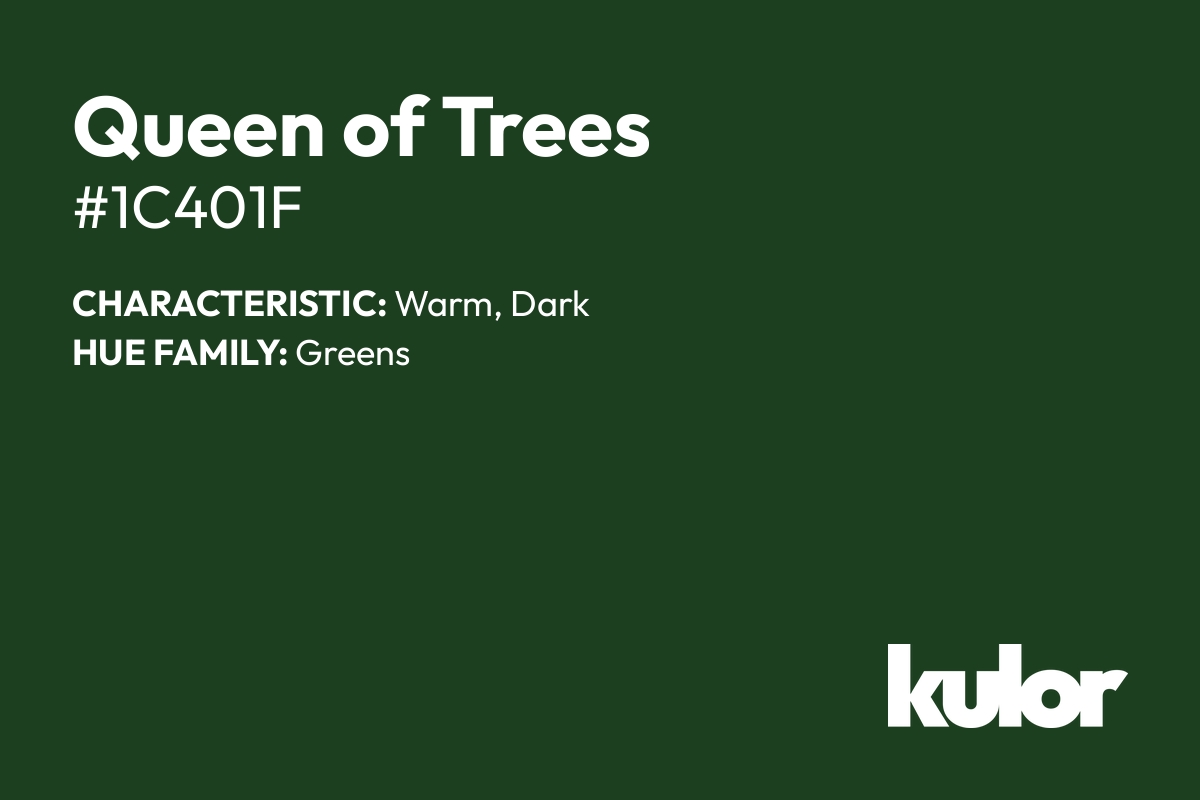 Queen of Trees is a color with a HTML hex code of #1c401f.