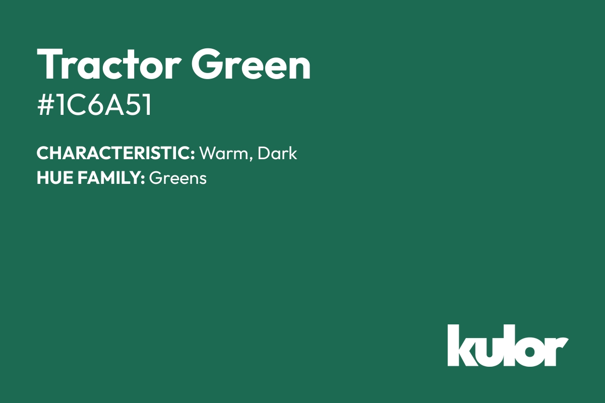 Tractor Green is a color with a HTML hex code of #1c6a51.