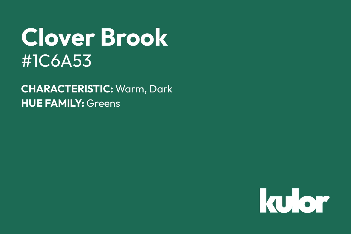 Clover Brook is a color with a HTML hex code of #1c6a53.