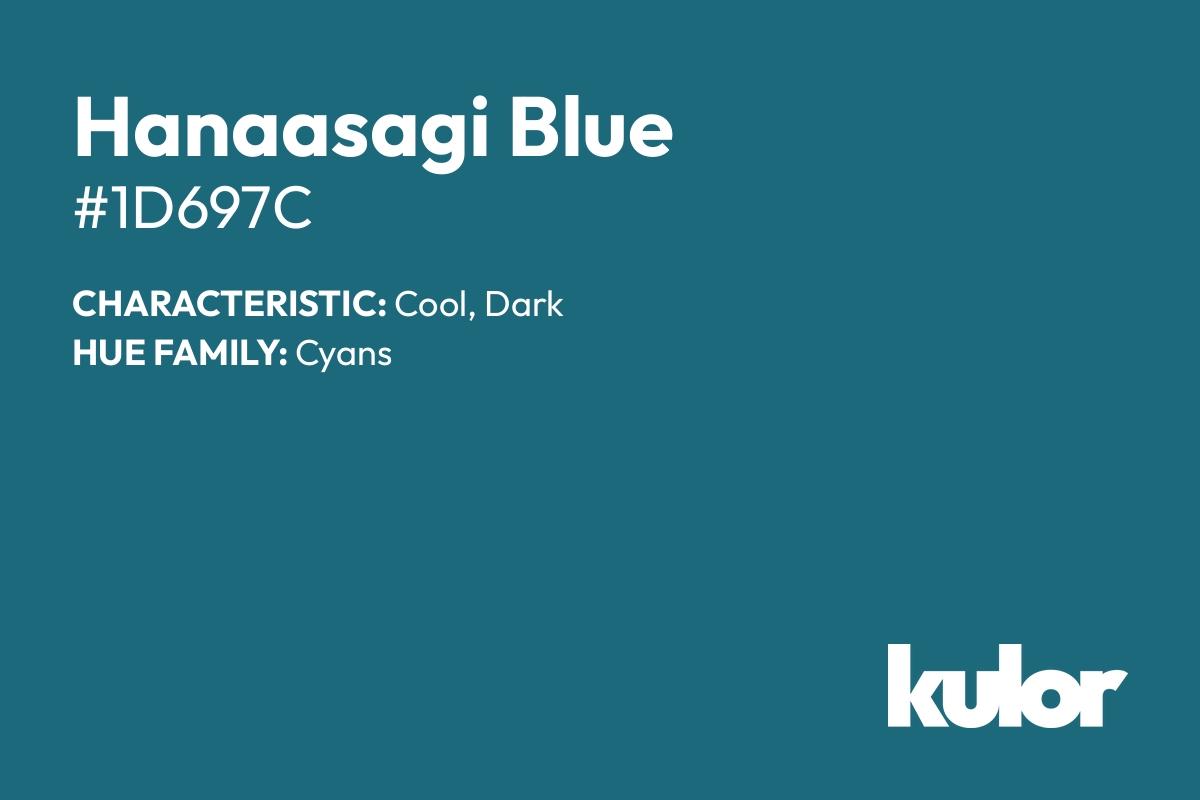 Hanaasagi Blue is a color with a HTML hex code of #1d697c.