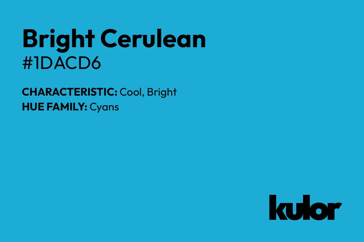 Bright Cerulean is a color with a HTML hex code of #1dacd6.