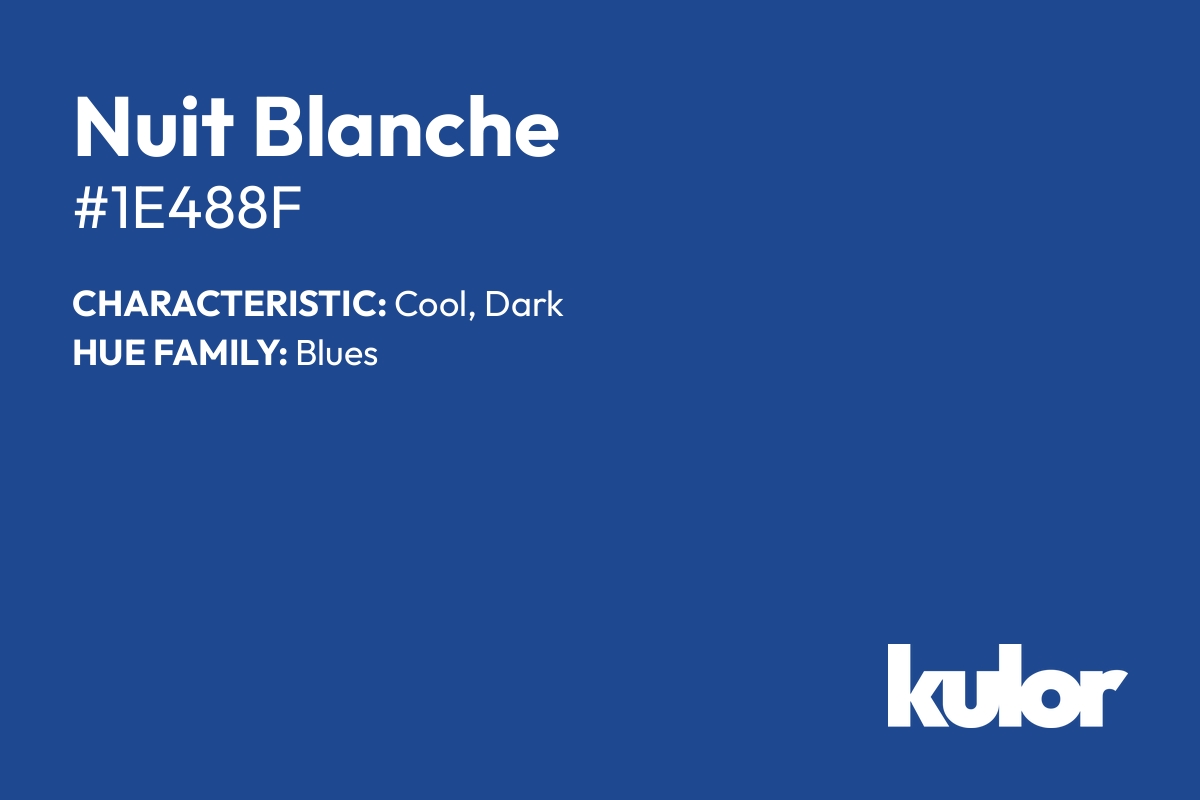 Nuit Blanche is a color with a HTML hex code of #1e488f.