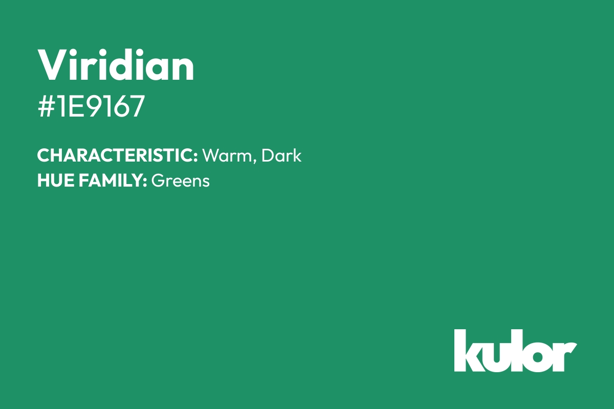 Viridian is a color with a HTML hex code of #1e9167.