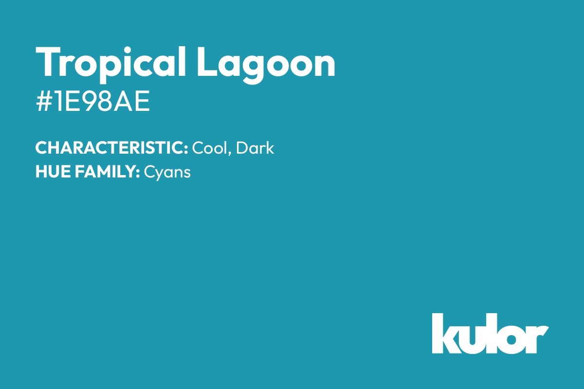 Tropical Lagoon is a color with a HTML hex code of #1e98ae.