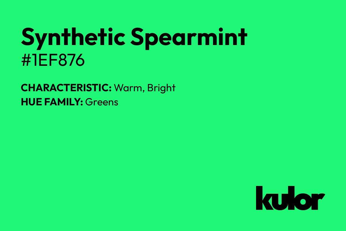 Synthetic Spearmint is a color with a HTML hex code of #1ef876.