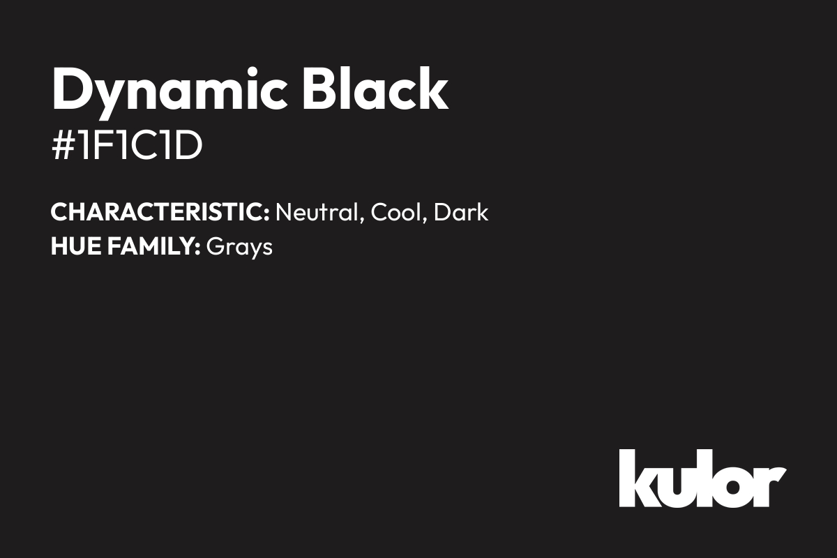 Dynamic Black is a color with a HTML hex code of #1f1c1d.