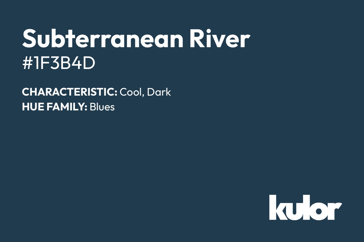 Subterranean River is a color with a HTML hex code of #1f3b4d.
