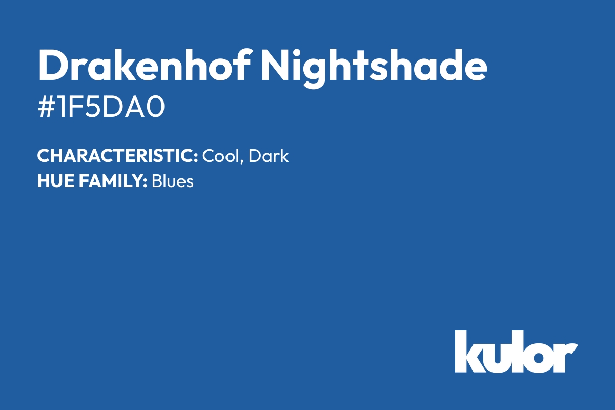 Drakenhof Nightshade is a color with a HTML hex code of #1f5da0.