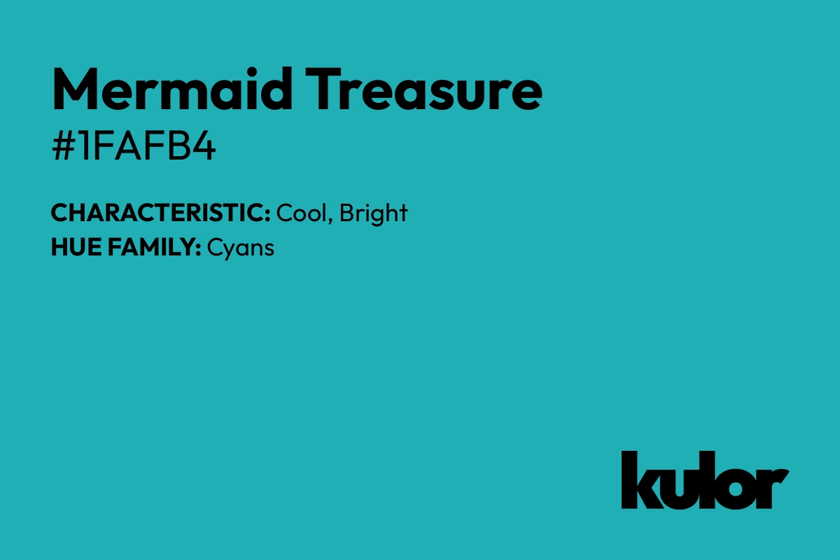 Mermaid Treasure is a color with a HTML hex code of #1fafb4.