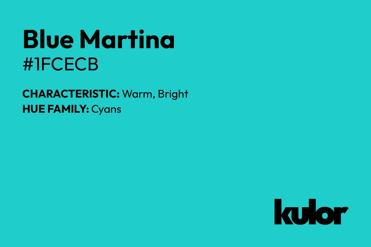 Blue Martina is a color with a HTML hex code of #1fcecb.