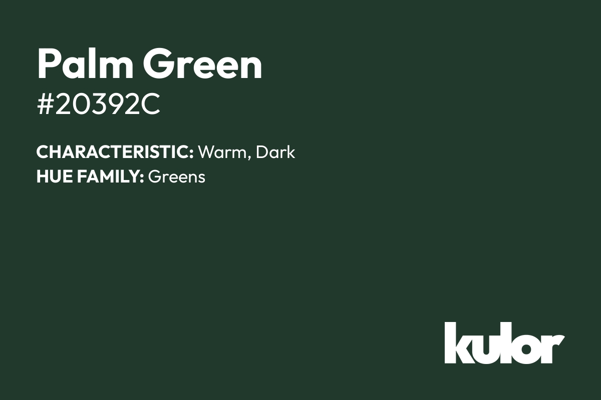 Palm Green is a color with a HTML hex code of #20392c.