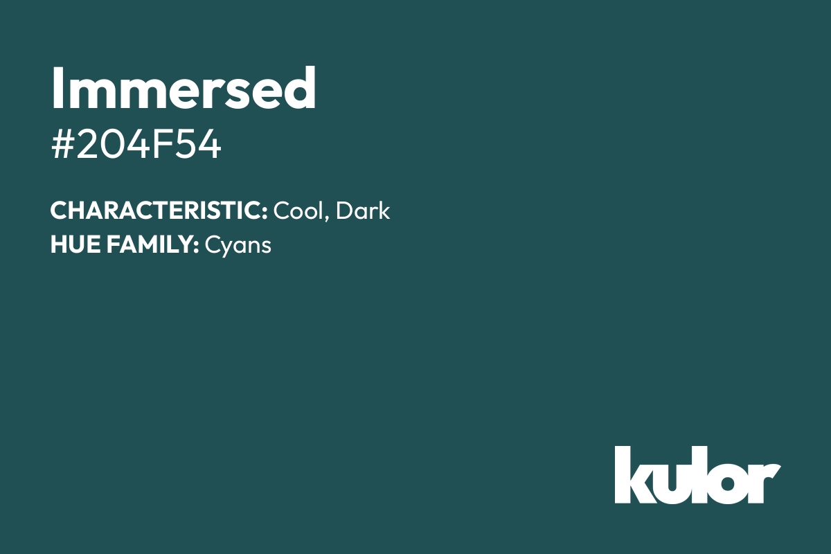 Immersed is a color with a HTML hex code of #204f54.