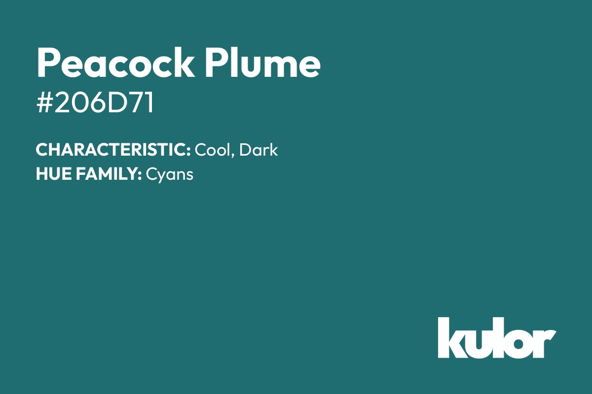 Peacock Plume is a color with a HTML hex code of #206d71.