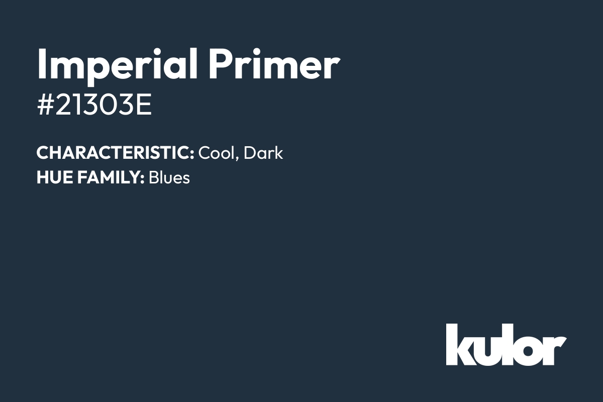 Imperial Primer is a color with a HTML hex code of #21303e.