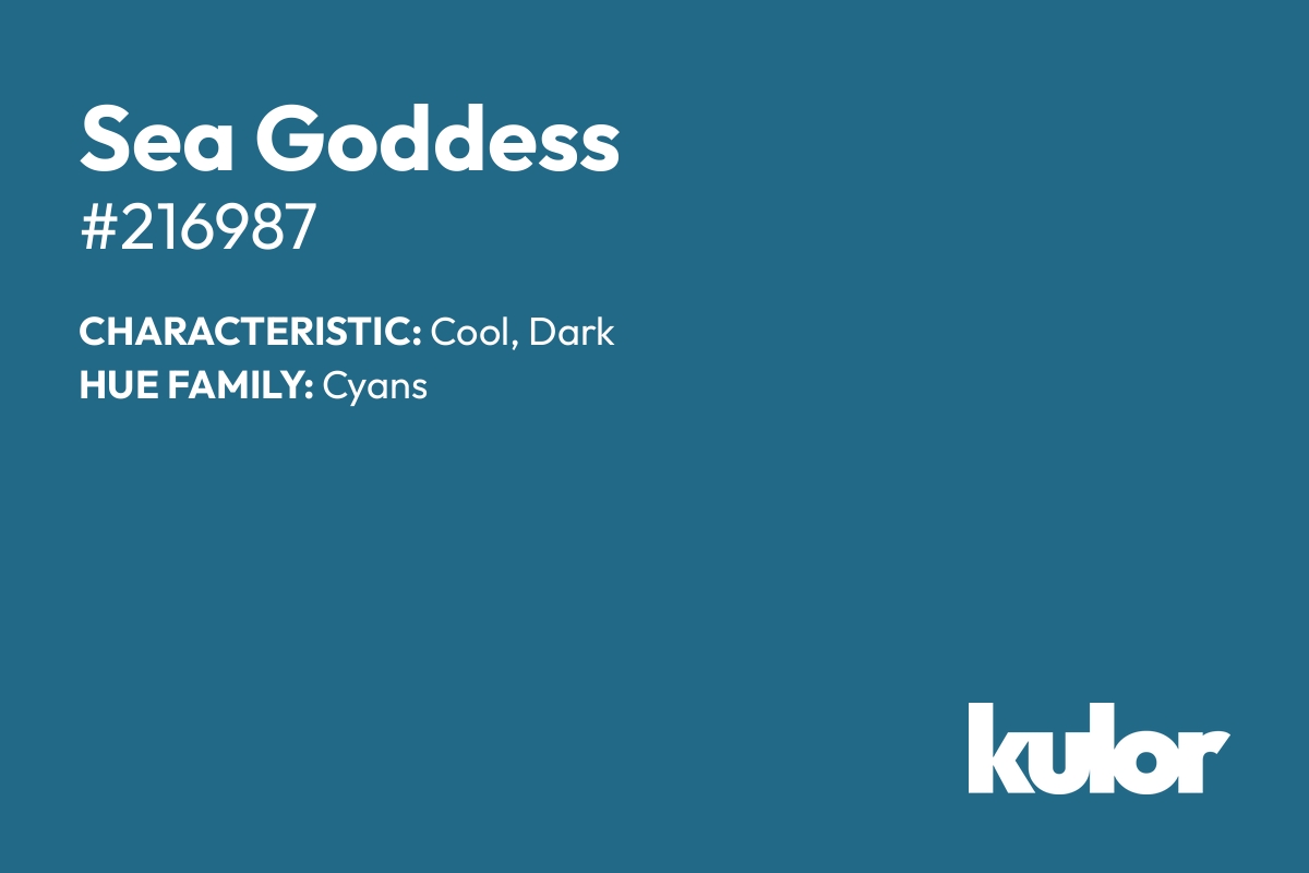 Sea Goddess is a color with a HTML hex code of #216987.