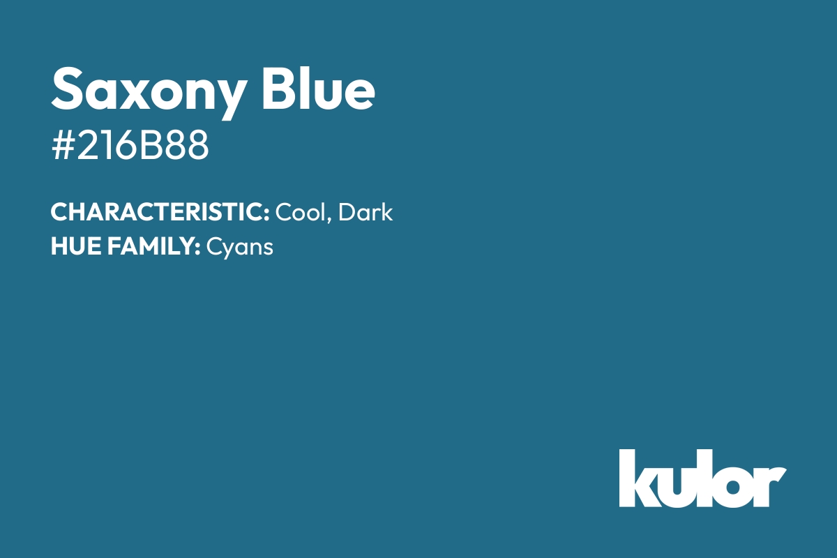 Saxony Blue is a color with a HTML hex code of #216b88.