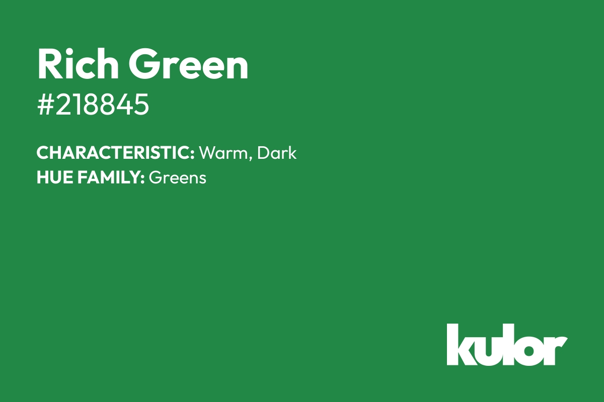 Rich Green is a color with a HTML hex code of #218845.