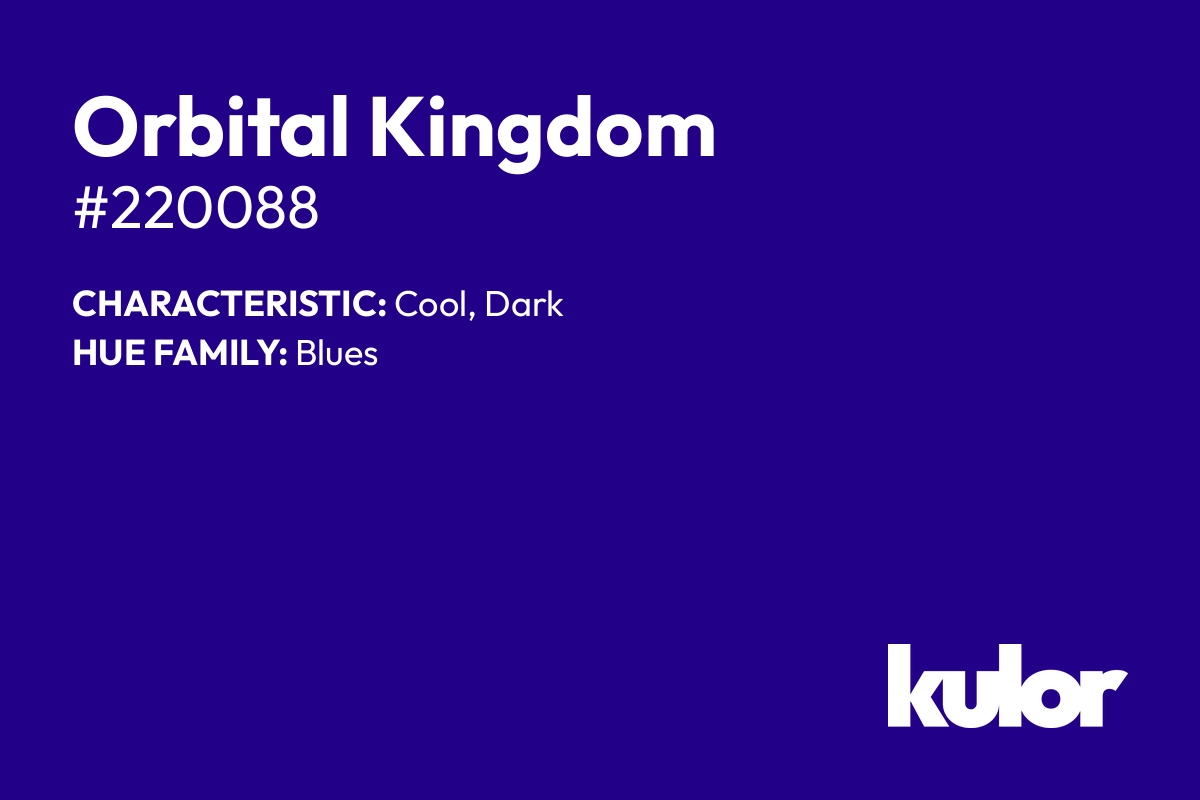 Orbital Kingdom is a color with a HTML hex code of #220088.