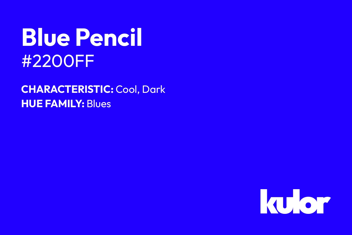 Blue Pencil is a color with a HTML hex code of #2200ff.