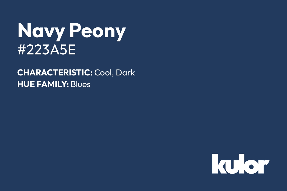 Navy Peony is a color with a HTML hex code of #223a5e.