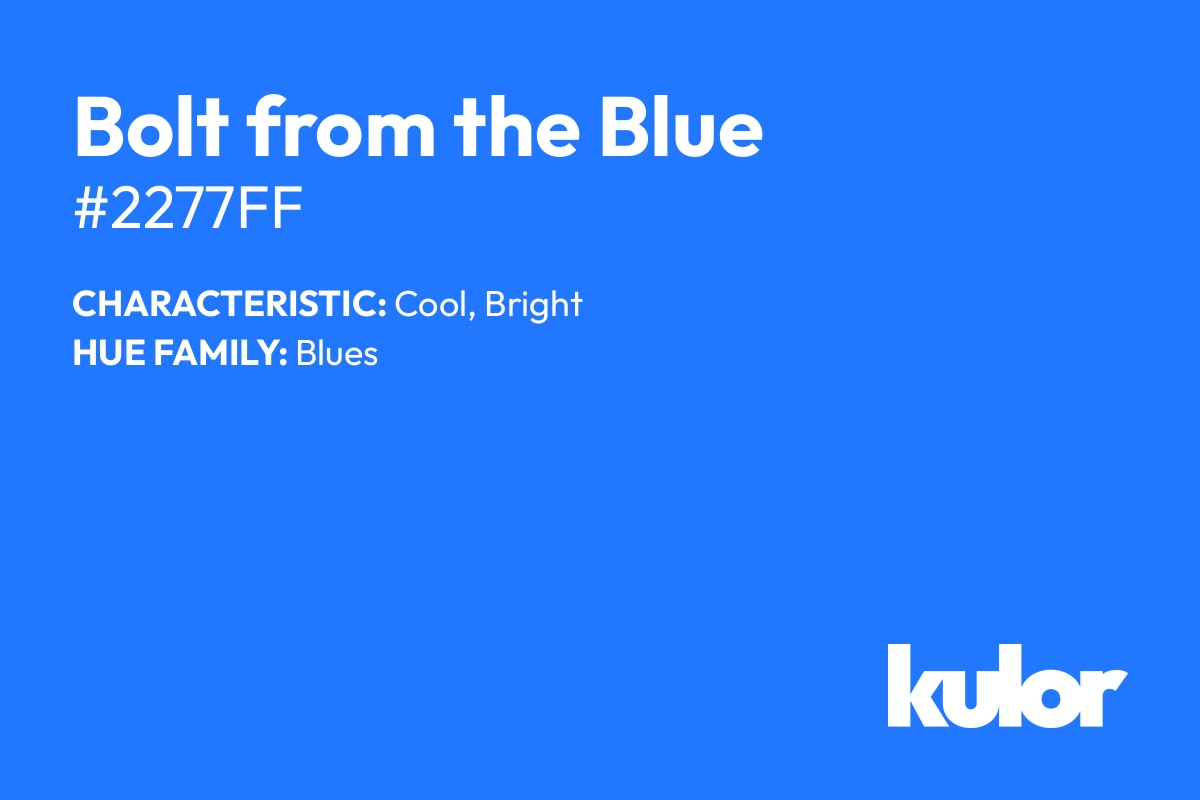 Bolt from the Blue is a color with a HTML hex code of #2277ff.