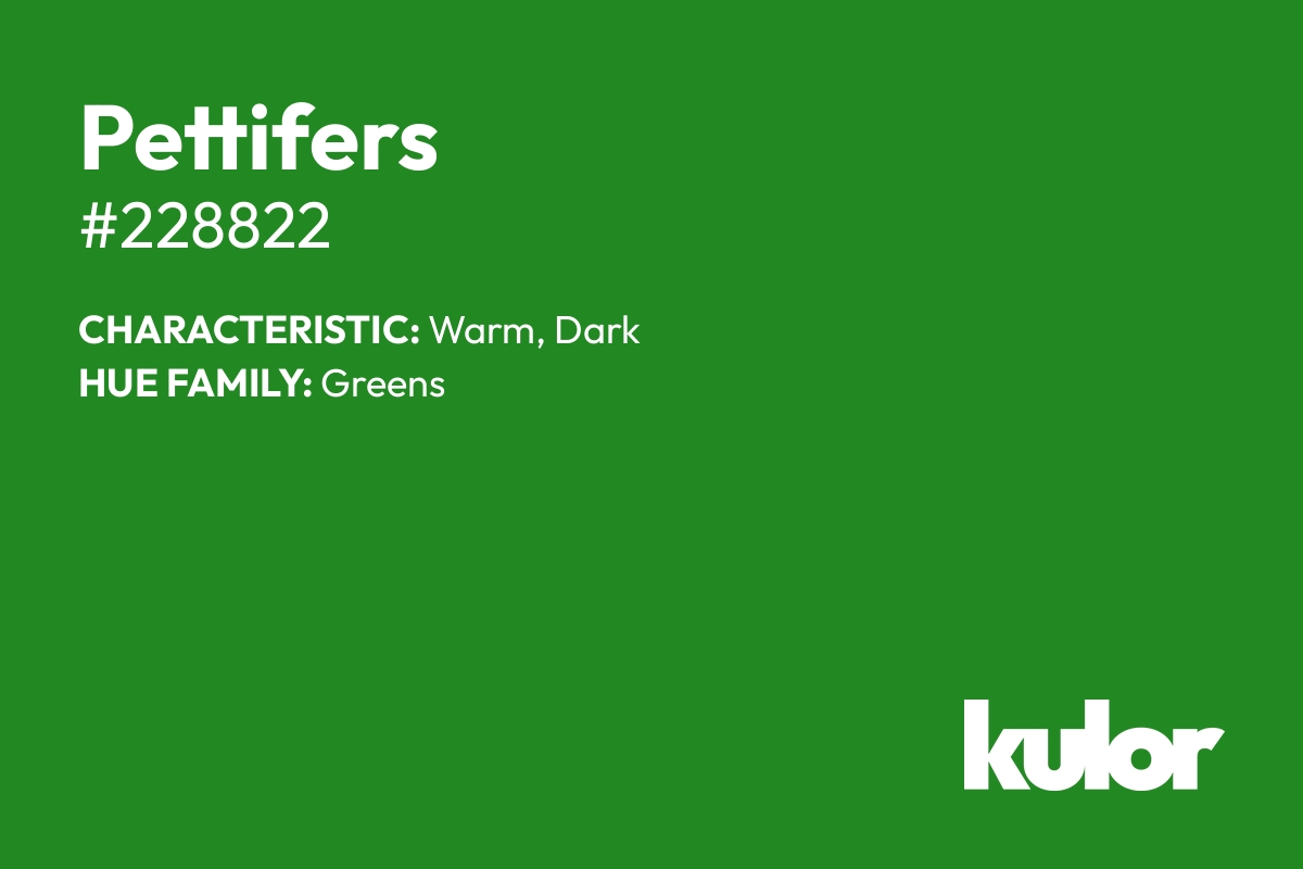 Pettifers is a color with a HTML hex code of #228822.