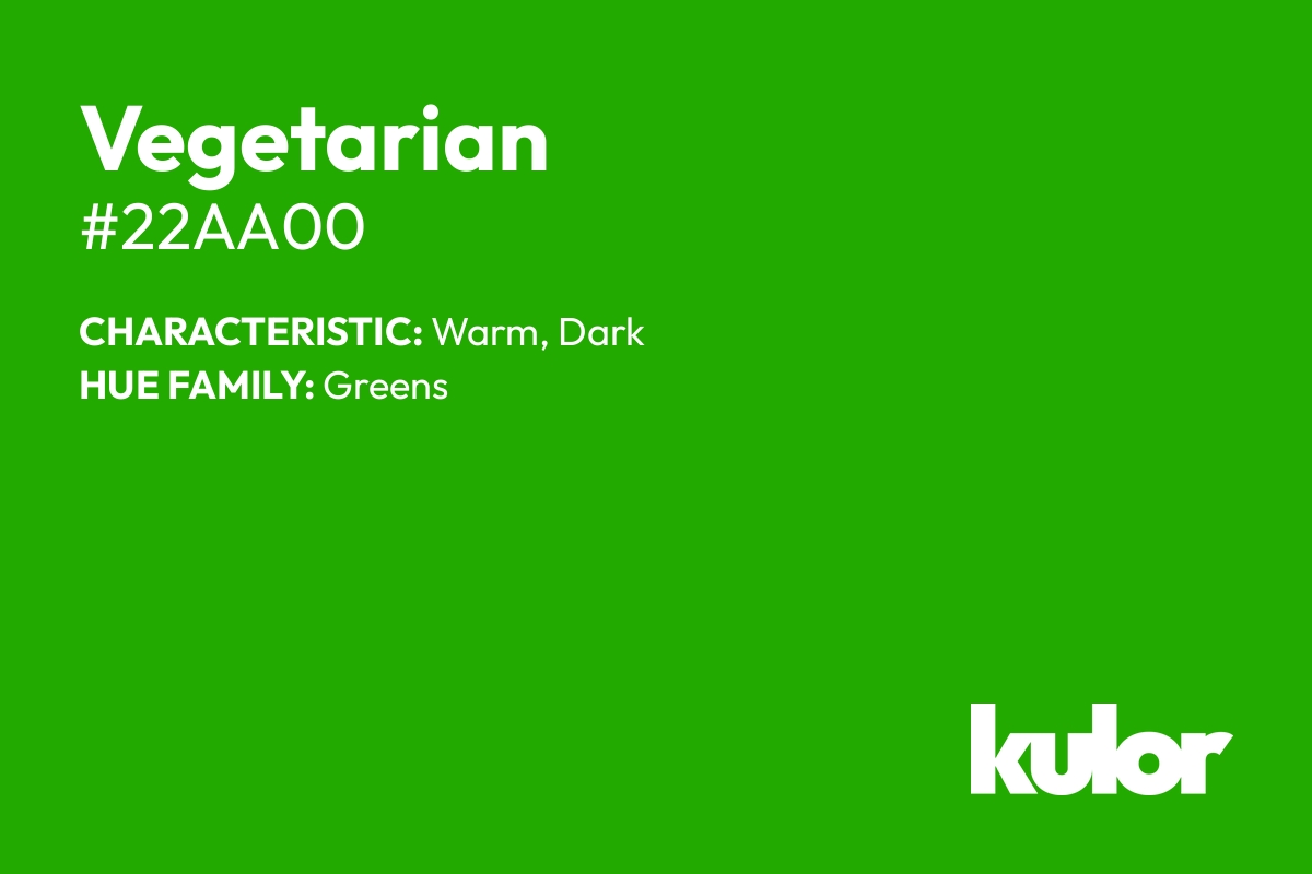 Vegetarian is a color with a HTML hex code of #22aa00.