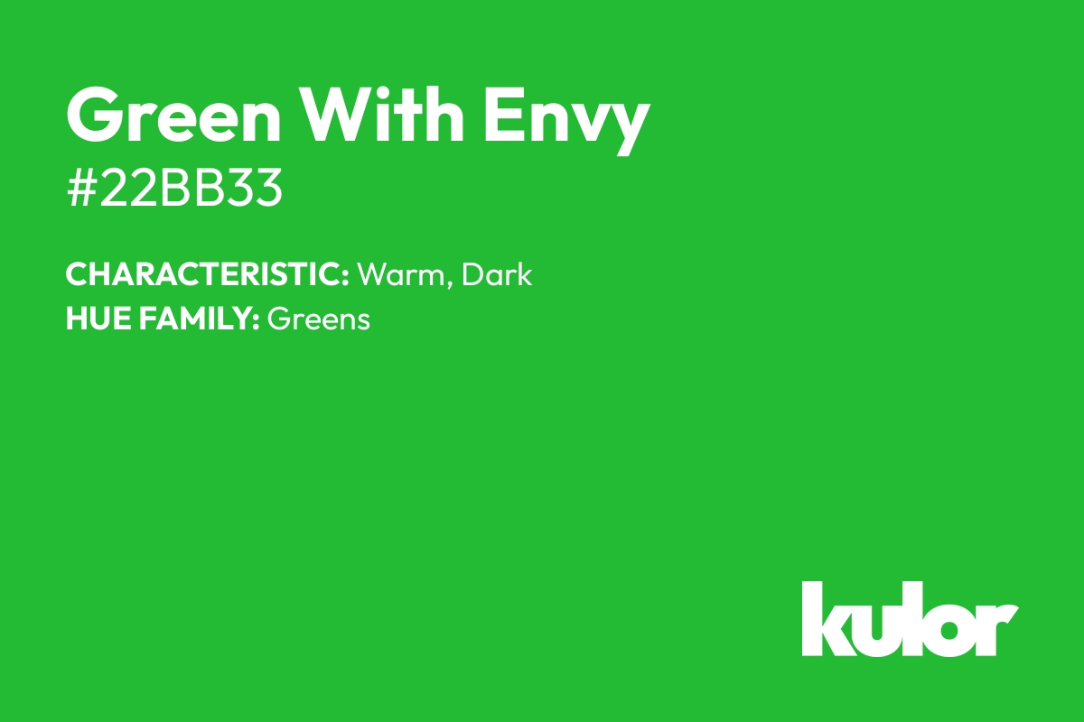 Green With Envy is a color with a HTML hex code of #22bb33.