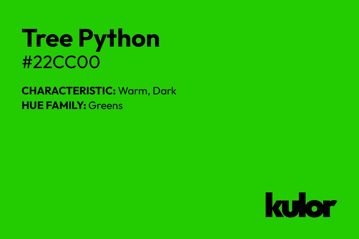 Tree Python is a color with a HTML hex code of #22cc00.