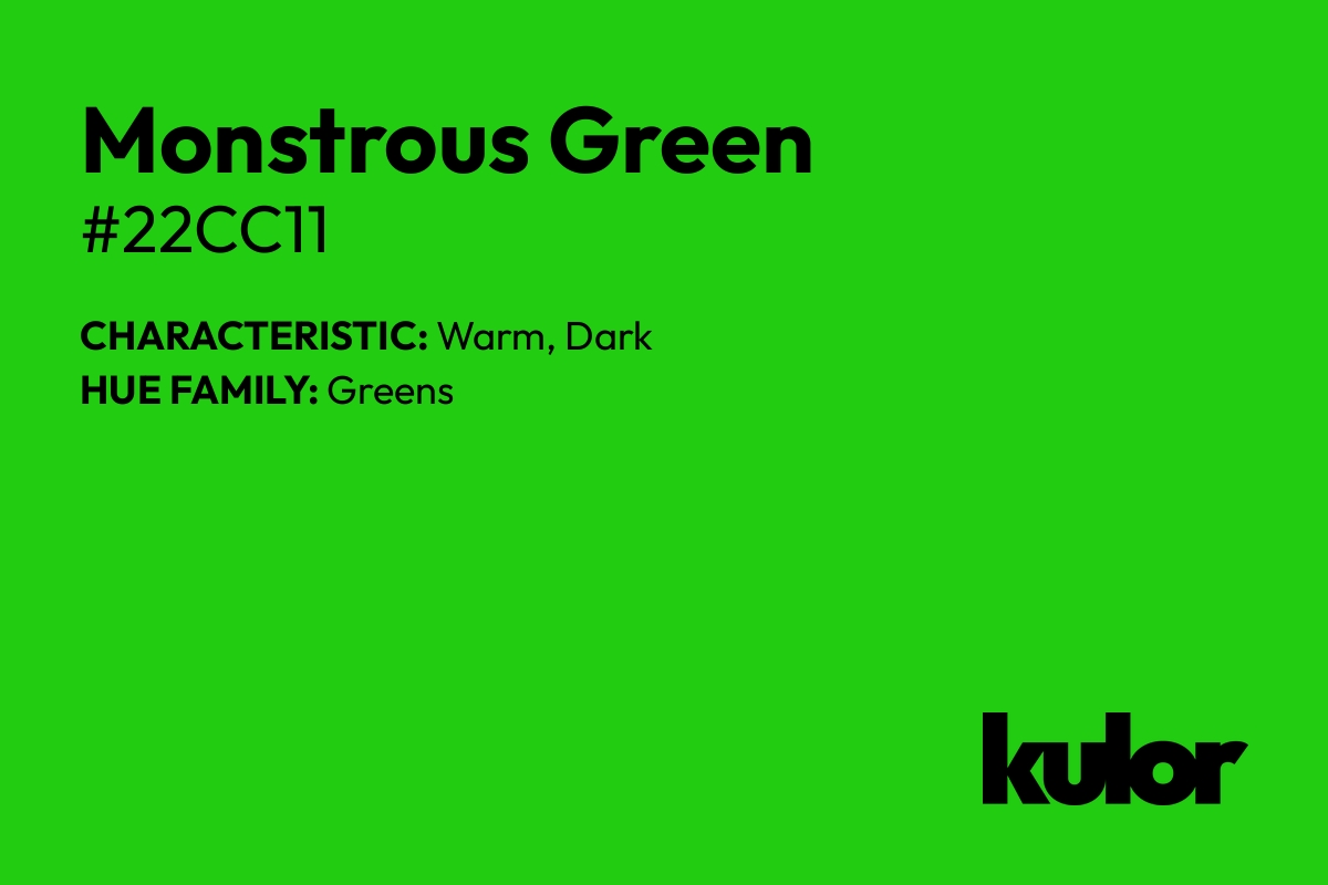 Monstrous Green is a color with a HTML hex code of #22cc11.