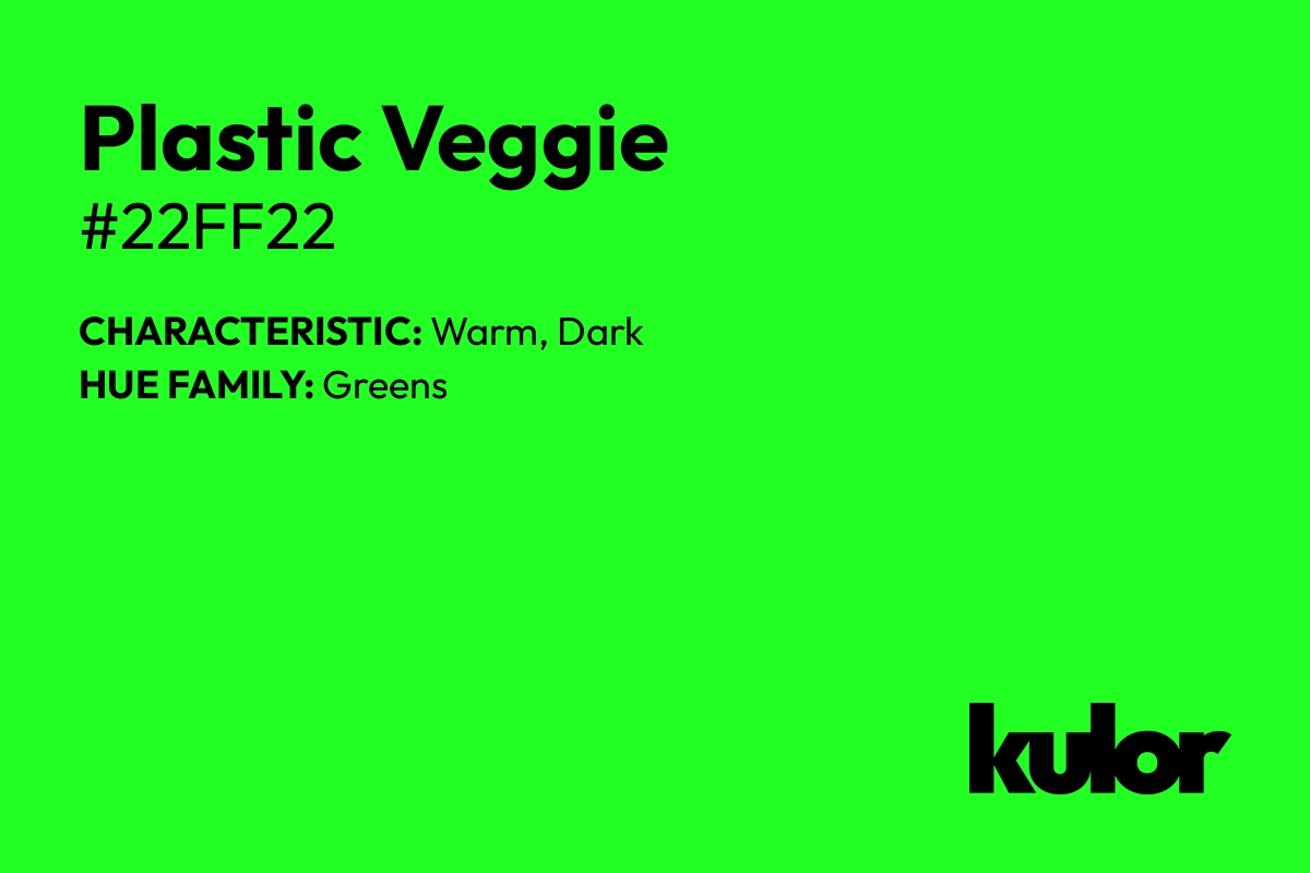 Plastic Veggie is a color with a HTML hex code of #22ff22.