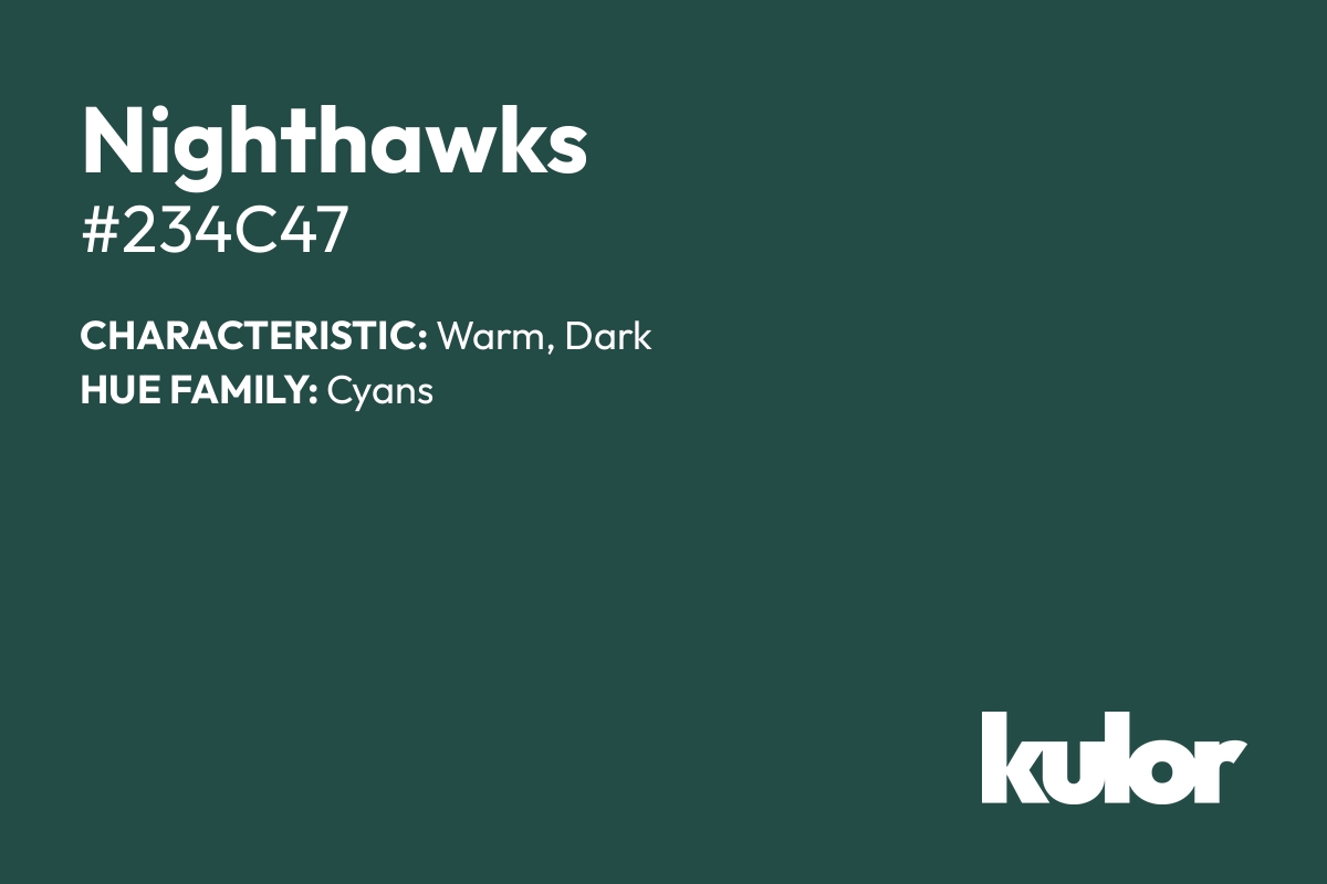 Nighthawks is a color with a HTML hex code of #234c47.