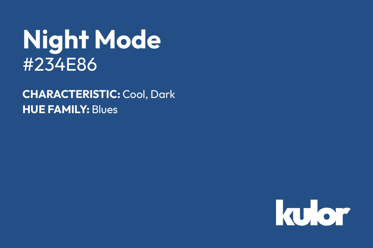 Night Mode is a color with a HTML hex code of #234e86.