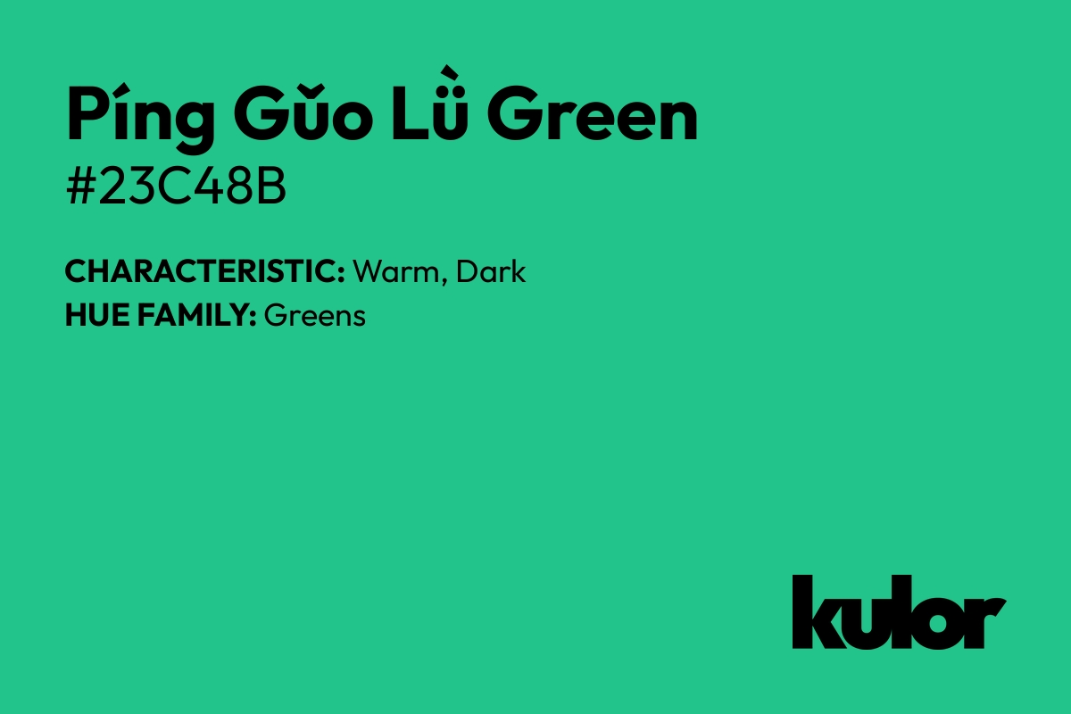 Píng Gǔo Lǜ Green is a color with a HTML hex code of #23c48b.