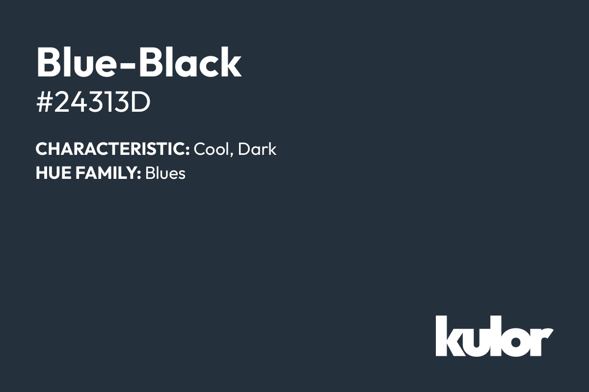 Blue-Black is a color with a HTML hex code of #24313d.