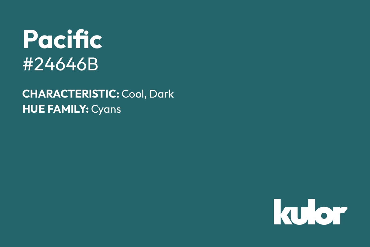 Pacific is a color with a HTML hex code of #24646b.