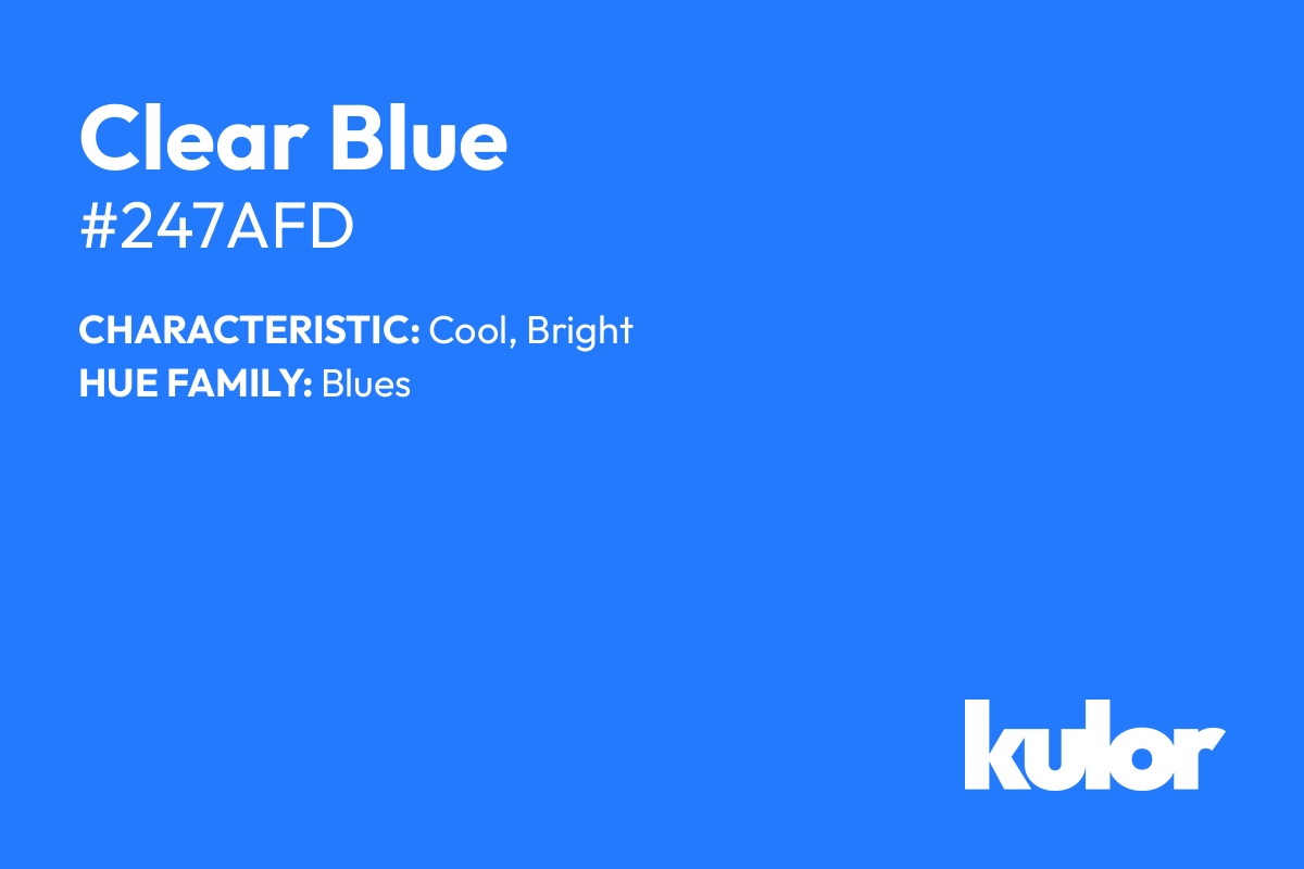 Clear Blue is a color with a HTML hex code of #247afd.