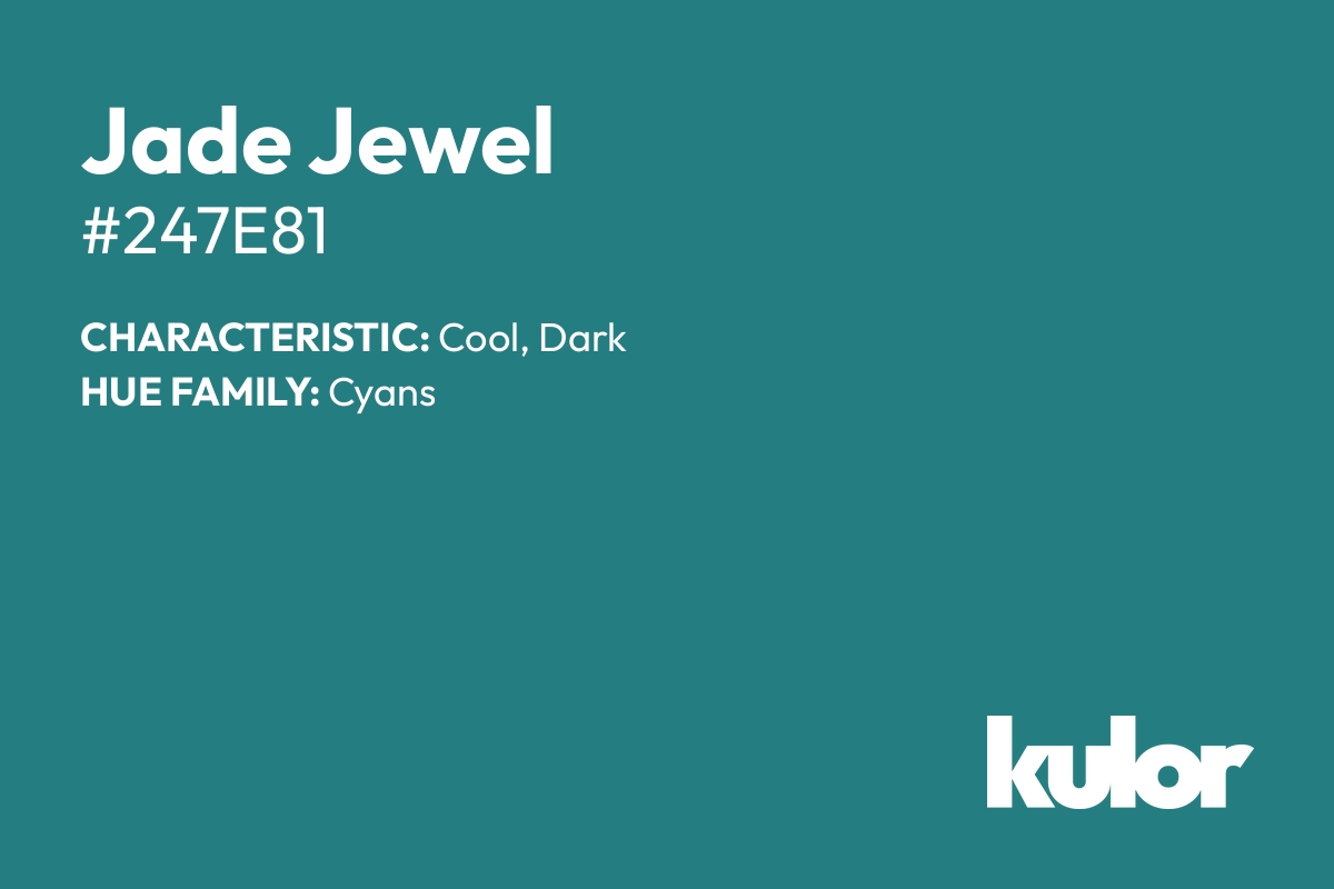 Jade Jewel is a color with a HTML hex code of #247e81.